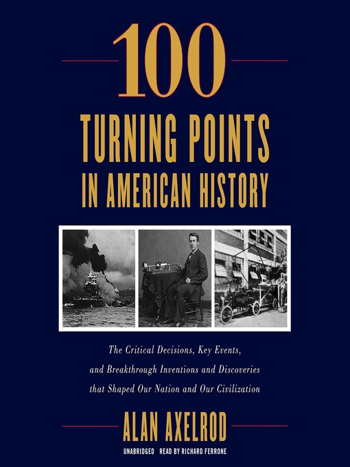 Title details for 100 Turning Points in American History by Alan Axelrod - Wait list